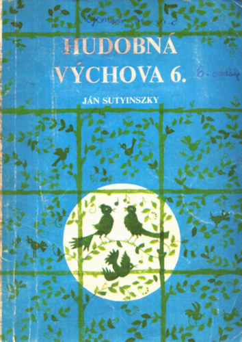 Sutyinszky J�nos - Hudobn� vychova 6 o.