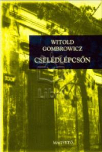 Witold Gombrowicz - Cselédlépcső
