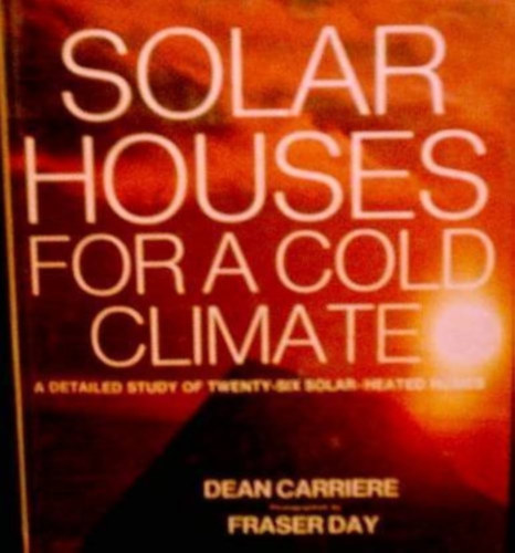 Dean Carriere - Solar Houses for a Cold Climate