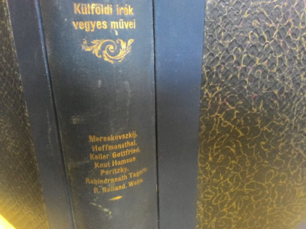 H.G. Wells, Romain Rolland, J. E. Poritzky, Knut Hamsun, Keller Gottfried, Hugo von Hoffmannstahl, Dimitrij Mereskovszki Rabindranah Tagore - A csillag + Pris zenje + Volt egyszer egy kirly + Novellk + A szerelem rabszolgi + Pankrc a duzzog + A klt s a ma + Michelangelo