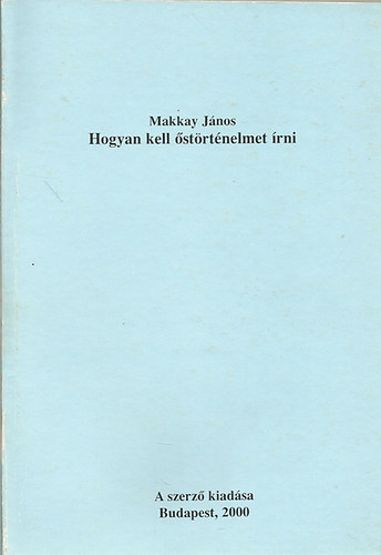 Makkay Jnos - Hogyan kell strtnelmet rni