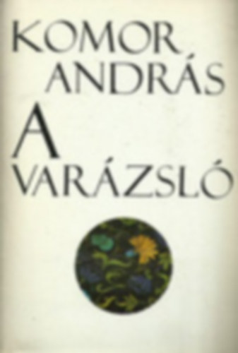 Komor Andr�s - A var�zsl� (Reg�nyek �s elbesz�l�sek)