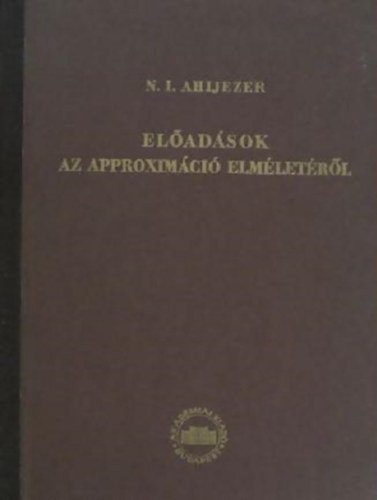 N. I. Ahijezer - Eladsok az approximci elmletrl