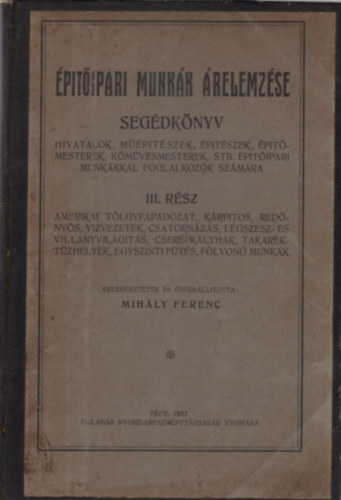 Mih�ly Ferenc - �p�t�ipari munk�k �relemz�se- Seg�dk�nyv III. r�sz