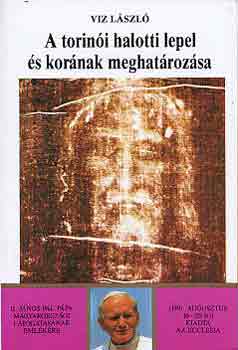 Viz Lszl - A torini halotti lepel s kornak meghatrozsa