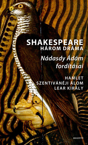 William Shakespeare - Három dráma - Nádasdy Ádám fordításai