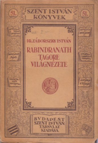 Dr. Z�borszky Istv�n - Rabindranath Tagore vil�gn�zete (Szent Istv�n k�nyvek 51.)