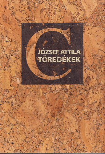 Arcus Kft. - József Attila: Töredékek 1905-2005
