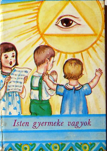 Isten gyermeke vagyok  /Im�k - �s �nekek kat. gyermekeknek /