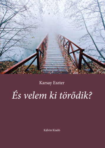 Karsay Eszter - �s velem ki t�r�dik?