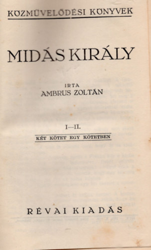 Ambrus Zoltán - Midás király I-II. (Egy kötetben)