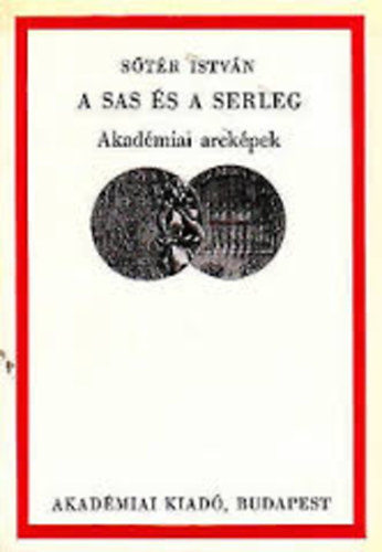 S�t�r Istv�n - A sas �s a sereg-Akad�miai arck�pek