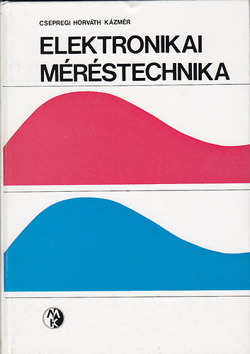 Csepregi Horvth Kzmr - Elektronikai mrstechnika