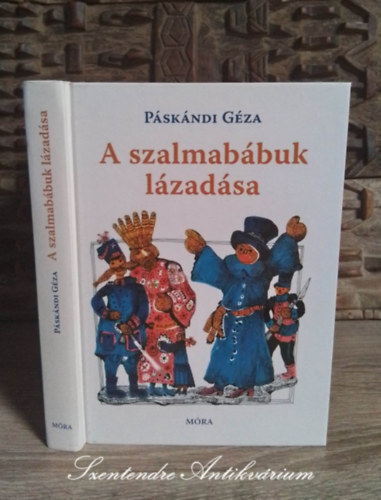 Engel Tevan István Páskándi Géza (ill.) - A szalmabábuk lázadása - Engel Tevan István illusztrációival (2007-es kiadás; Saját képpel!)