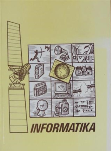 Szakály János (szerk.) - Informatika