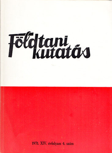 Dr. F�l�p J�zsef - F�ldtani kutat�s (A K�zponti F�ldtani Hivatal szakmai kiadv�nya) 1971.,XIV. �vfolyam 4.sz�m