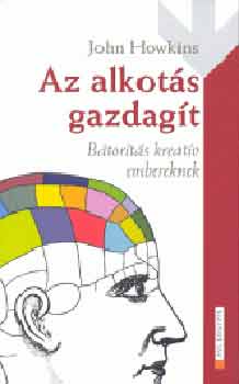 John Howkins - Az alkot�s gazdag�t (B�tor�t�s kreat�v embereknek)