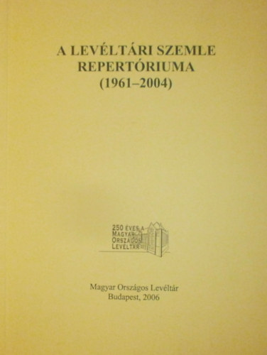 Nagy Gbor (szerk.) - A Levltri Szemle repertriuma (1961-2004)