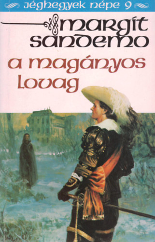 Margit Sandemo - A magnyos lovag (Jghegyek npe 9.)