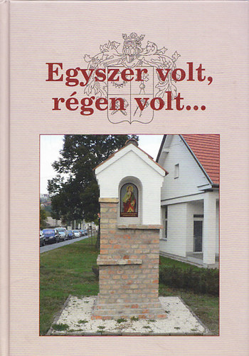 Feketn Ziegler gota(szerk.); Fogarasy Attila (szerk.); Hegeds Andrs (szerk.) - Egyszer volt, rgen volt...