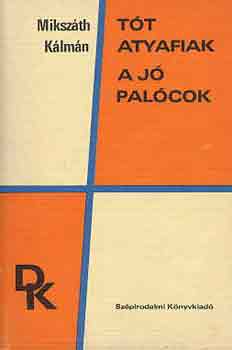 Miksz�th K�lm�n - T�t atyafiak - A j� pal�cok