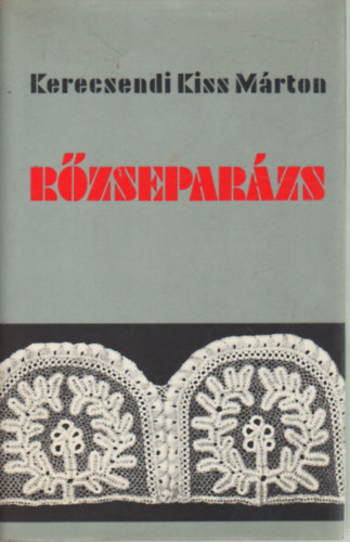 Kerecsendi Kiss M�rton - R�zsepar�zs