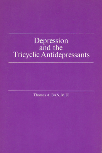 Thomas A. BAN M.D. - Depression and the Tricyclic Antidepressants