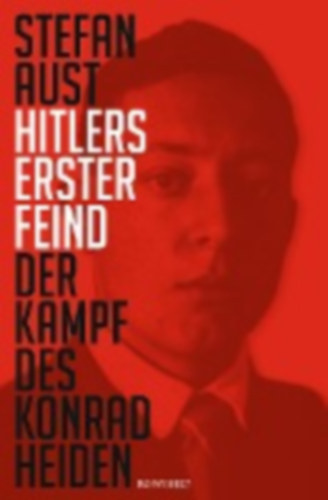 Stefan Aust - Hitlers erster Feind (Hitler első ellensége) NÉMET NYELVEN