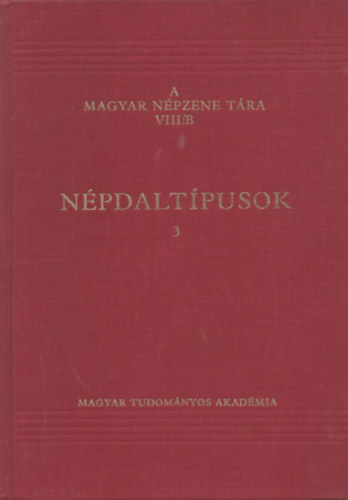 Vargyas Lajos  (szerk.) - A magyar npzene tra VIII/B: Npdaltpusok