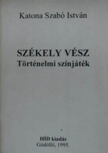 Katona Szab Istvn - Szkely vsz - Trtnelmi sznjtk
