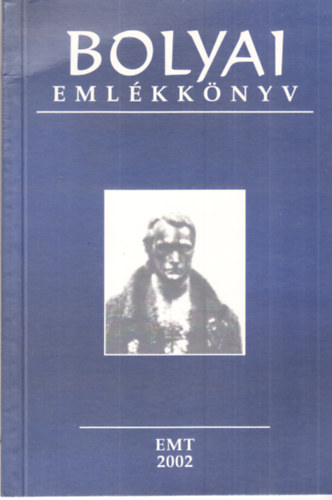 Tib�d Zolt�n Pusk�s Ferenc - Bolyai-eml�kk�nyv (Bolyai J�nos sz�let�s�nek 200. �vfordul�j�ra)