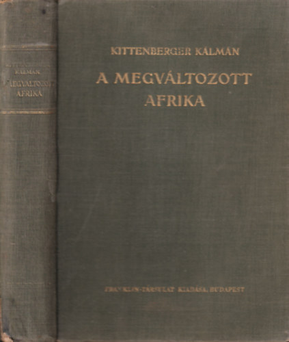 Kittenberger K�lm�n - A megv�ltozott Afrika (2. kiad�s)
