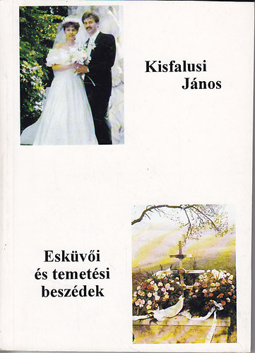 Kisfalusi S�ndor - Esk�v�i �s temet�si besz�dek