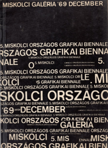 V. Miskolci Országos Grafikai Biennale '69 December