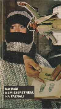 Nat Roid - Nem szeretn�m, ha f�zn�l!