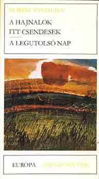 Borisz Vasziljev - A hajnalok itt csendesek; A legutols� nap