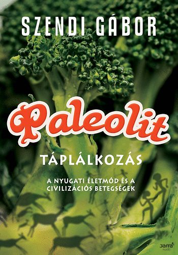 Szendi Gbor - Paleolit tpllkozs