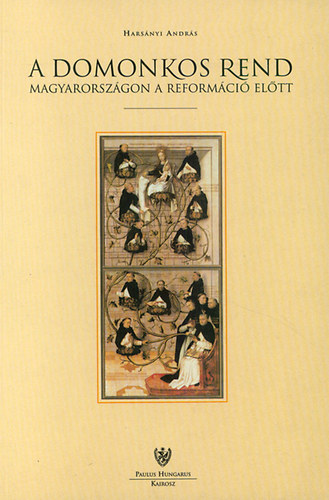 Harsnyi Andrs - A domonkos rend Magyarorszgon a reformci eltt