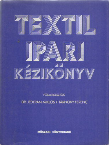 Jedern Mikls; Trnoky Ferenc (szerk.) - Textilipari kziknyv