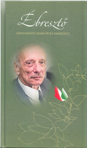 Niczky Emőke - Ébresztő - Szentmihályi Szabó Péter emlékezete (Szentmihályi Szabó Ilona dedikációjával)