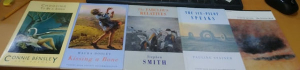 Pauline Stainer, Maura Dooley, Justin Quinn, Stephen Smith Connie Bensley - 5 db angol nyelv verses ktet: Choosing to be a Swan; Kissing a Bone; The Fabulous Relatives; The Ice-Pilot Speaks; The 'O'o'a'a' Bird