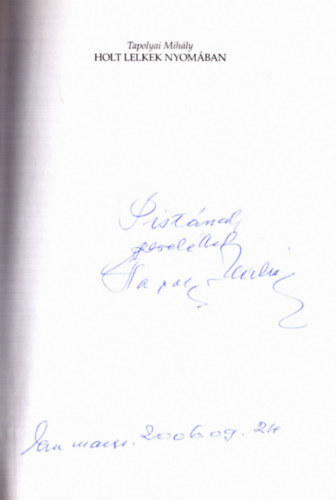 Tapolyai Mih�ly - Holt lelkek nyom�ban (dedik�lt)