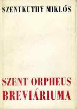 Szentkuthy MIklós - Szent Orpheus breviáriuma IV.