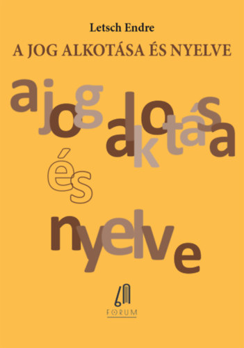 Letsch Endre - A jog alkot�sa �s nyelve