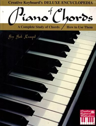 Bob Kroepel - Deluxe Encyclopedia of Piano Chords: A Complete Study of Chords and How to Use Them