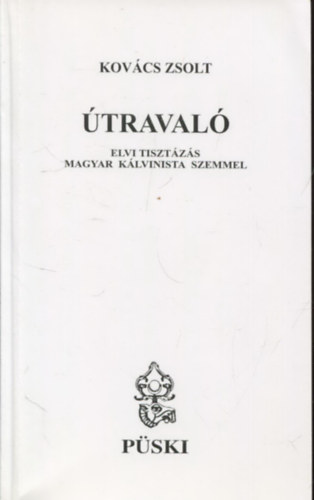 Kovcs Zsolt - traval - Elvi tisztzs magyar klvinista szemmel