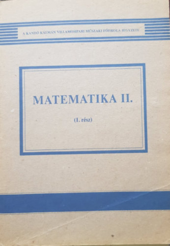 Dr. Dmtr Gbor  (szerk.) - Matematika II. (1. rsz)