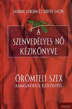 Leiblum-Sachs - A szenvedélyes nő kézikönyve