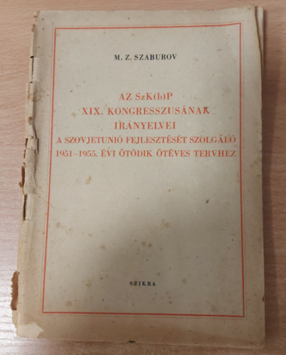 Az SzK(b)P XIX. kongresszusának irányelvei a Szovjetunió fejlesztését szolgáló 1951-1955. ötödik ötéves tervhez (M.Z. Szaburov)