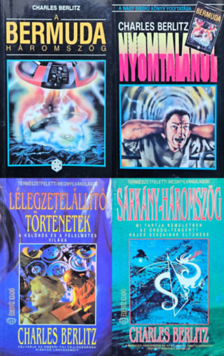 Charles Berlitz - 4 db Charles Berlitz k�tet: L�legzetel�ll�t� t�rt�netek - A k�l�n�s �s a f�lelmetes vil�ga + S�rk�ny-h�romsz�g - Mi tartja r�m�letben az �rd�g-tengert? Haj�k sz�zainak elt�n�se + A Bermuda-h�romsz�g + Nyomtalanul (A Bermuda